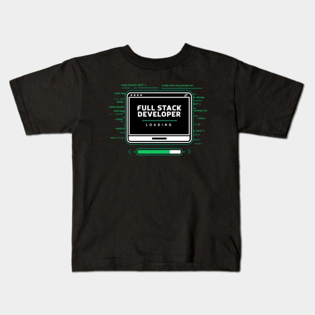 Full Stack Developer Loading Hacker Themed Kids T-Shirt by GrafiqueDynasty